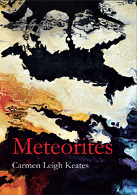 Meteorites by Carmen Leigh Keates